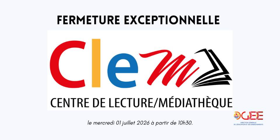 Fermeture du CLEM le jeudi 01/07 à partir de 10h30