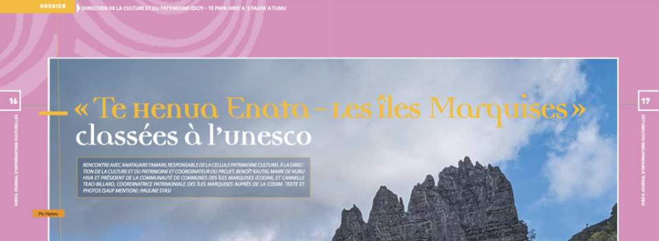 « Te Henua Enata – Les îles Marquises » classées à l’Unesco (Hiro’a n° 201 – Septembre 2024)