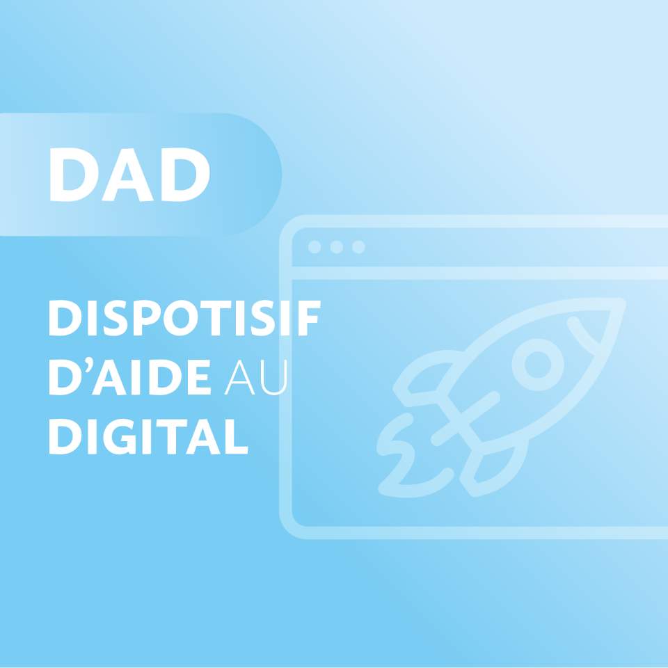 Dispositif d’Aide au Digital (DAD)