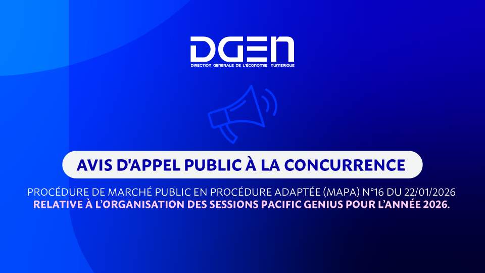 AVIS D’APPEL PUBLIC A LA CONCURRENCE – Procédure de marché public en procédure adaptée (MAPA) n°16 du 22/01/2026 relative à l’organisation des sessions Pacific Genius pour l’année 2026